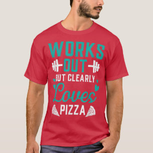 Camiseta Funciona Pero Claramente Ama A Pizza Funny Gym Wor