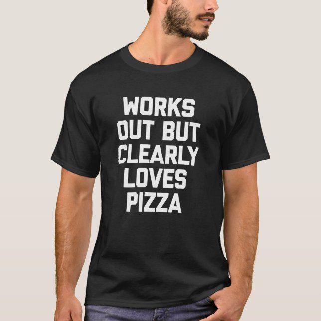 Camiseta Funciona Pero Claramente Ama El Gimnasio Pizza Wor (Anverso)