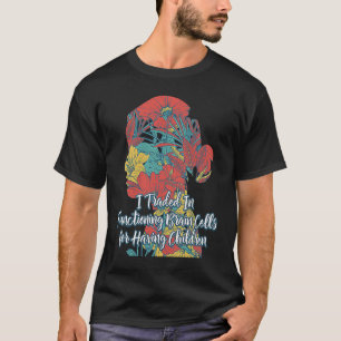 Camiseta Funcionamiento de las células cerebrales Mamá Pun