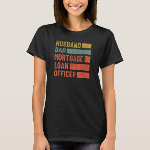 Camiseta Funcionario de préstamos hipotecarios Husband Dad