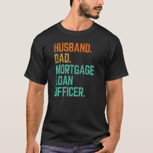 Camiseta Funcionario de préstamos hipotecarios Husband Dad