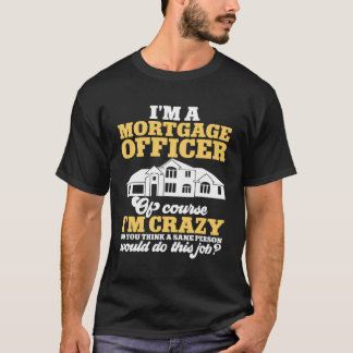 Camiseta Funcionario De Préstamos Hipotecarios Por Supuesto