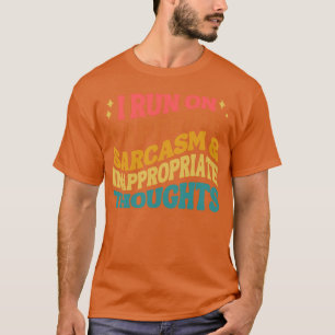 Camiseta Funciono con cafeína sarcasmo y pensamientos inapr