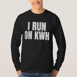 Camiseta Funciono con KWH, coche eléctrico E propulsado por