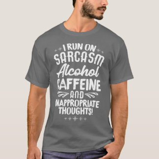 Camiseta Funciono con sarcasmo alcohol cafeína Pensamientos