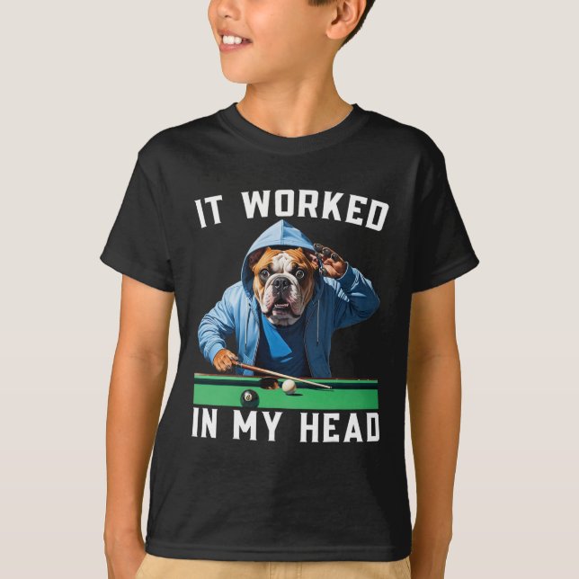 Camiseta Funcionó En Mi Cabeza Funny Pool Billiard Bulldog  (Anverso)