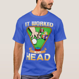 Camiseta Funcionó En Mi Cabeza I Funny Pool Billiards Playe