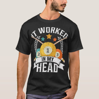 Camiseta Funcionó En Mi Cabeza - Jugador De Billar Deportes