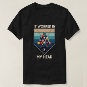 Camiseta Funcionó en mi cabeza Retro Billar Deportes de tac