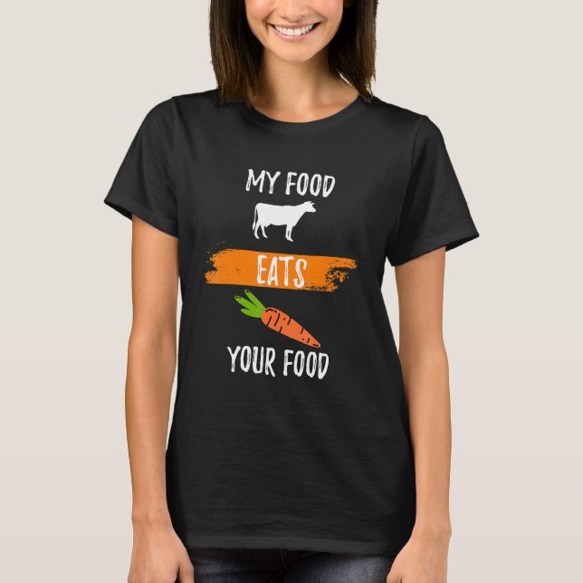 Camiseta Fundadosamente anti Vegetariano diseño Mi comida s (Anverso)