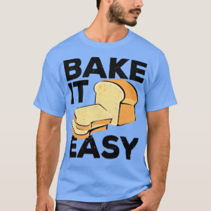 Camiseta Fundadosamente Baker Baker Bake It Easy