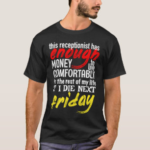 Camiseta Fundadosamente recepcionista con suficiente dinero