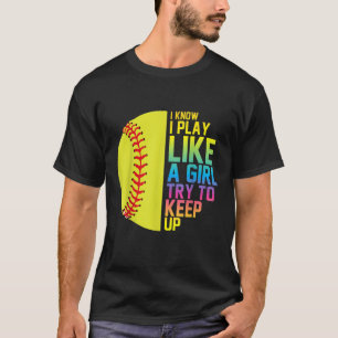 Camiseta Fundido Chiste De Softball Sé Que Juego Como Un Gi