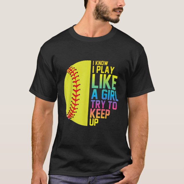 Camiseta Fundido Chiste De Softball Sé Que Juego Como Un Gi (Anverso)