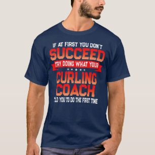 Camiseta Fundido entrenador de curling dice graciosos entre
