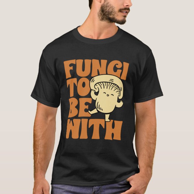 Camiseta Fungi To Be With Mushroom Hunting Morel Hunter For (Anverso)