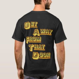 Camiseta FUNHOUS3 Alt. ¡Consiga lejos de esa puerta! Doble