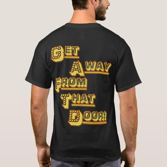 Camiseta FUNHOUS3 Alt. ¡Consiga lejos de esa puerta! Doble (Reverso)