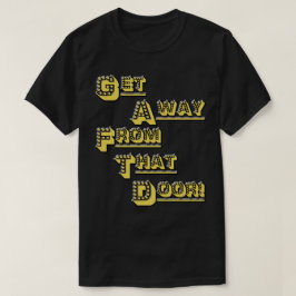 Camiseta FUNHOUS3 - ¡Consiga lejos de esa puerta!