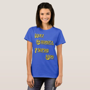 Camiseta FUNHOUS3 - ¡Ey Chucky! ¡Usted está para arriba!
