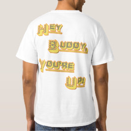 Camiseta FUNHOUS3 - ¡Ey compinche! ¡Usted está para arriba!