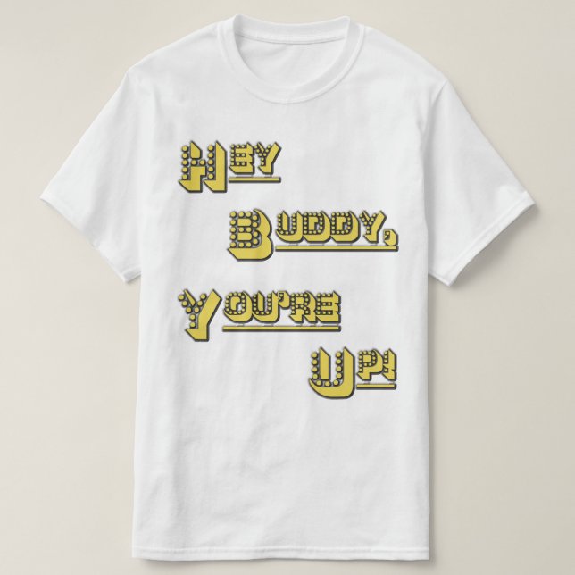Camiseta FUNHOUS3 - ¡Ey compinche! ¡Usted está para arriba! (Diseño del anverso)