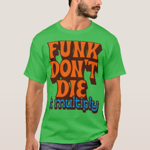 Camiseta Funk no muere multiplica