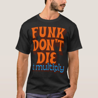 Camiseta Funk no muere multiplica