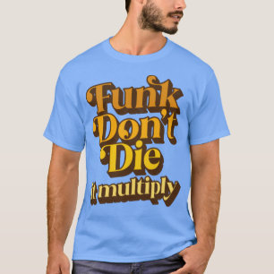 Camiseta Funk no muere multiplica
