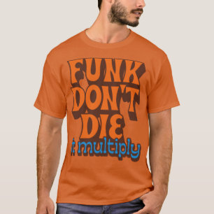 Camiseta Funk no muere se multiplica1