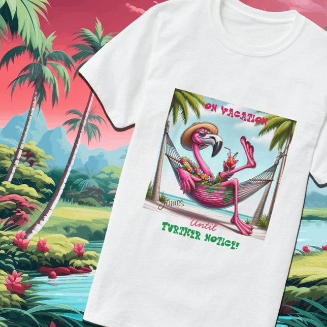 Camiseta Funky Flamingo De Vacaciones Hasta Nuevo Aviso (Subido por el creador)