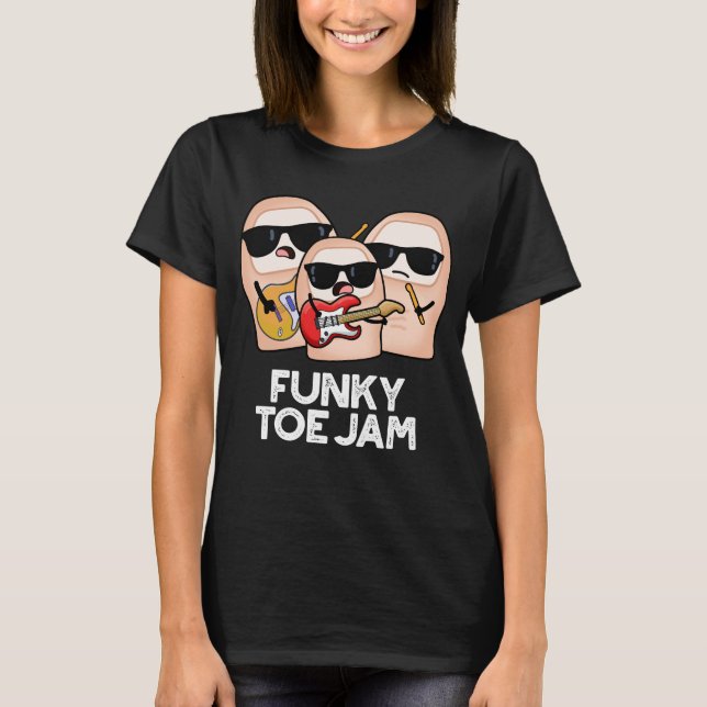 Camiseta Funky Toe Jam Funny Music Pun Dark BG (Anverso)