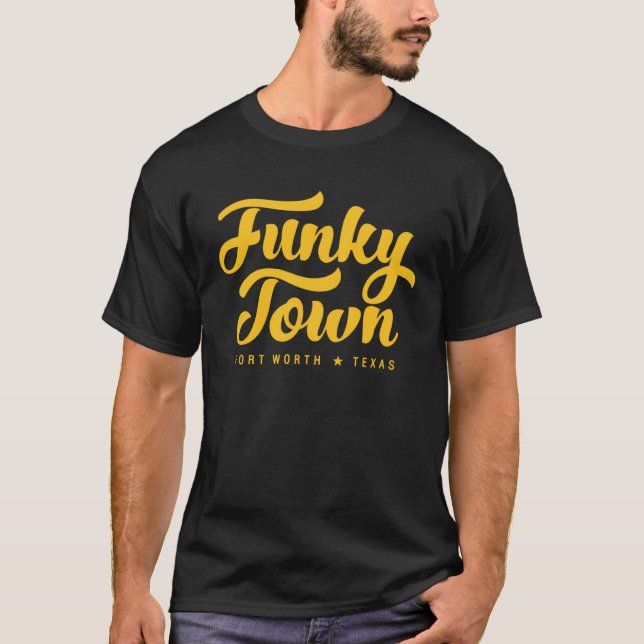 Camiseta FUNKY TOWN Fort Worth TX Script  3 (Anverso)