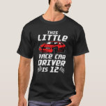 Camiseta Funny 12Th Birthday Gift Boys 12 Years Old Race Ca<br><div class="desc">Make your child happy and stylish on his natal day with this "This Little Race Car Driver is 12" design! Recommended for infants and children,  but also suitable for adults,  teenagers and minors. Grab one now and be fashionable in all occasions!</div>