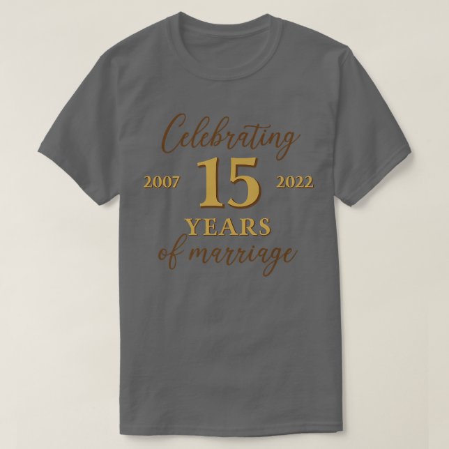Camiseta Funny 15 Years of marriage 2007 15th Wedding Anniv (Diseño del anverso)