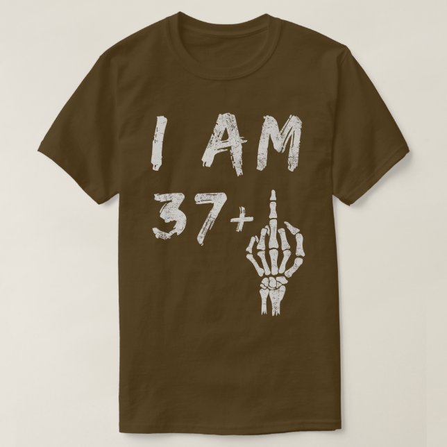 Camiseta Funny 38th Birthday I Am 37 Plus Skeleton Middle F (Diseño del anverso)