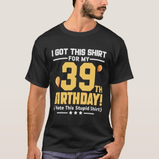 Camiseta Funny 39th Birthday 39 Years Old Men Women Gift 