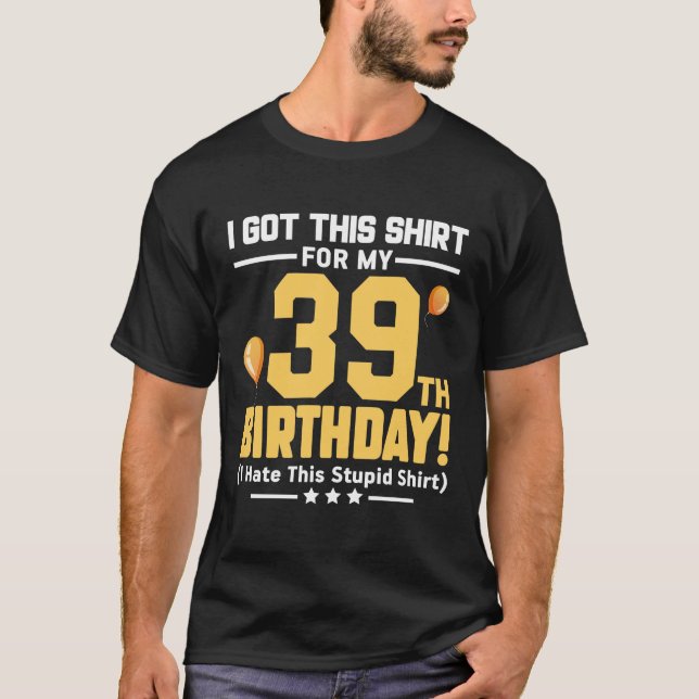 Camiseta Funny 39th Birthday 39 Years Old Men Women Gift  (Anverso)
