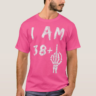 Camiseta Funny 39th Birthday I Am 38 Plus Skeleton Middle F