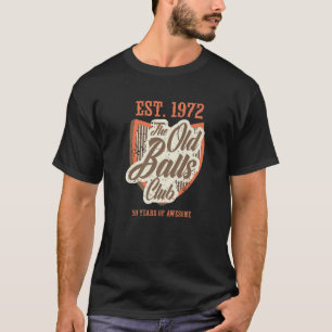 Camiseta Funny 50.º Cumpleaños Tee Awesome Old Balls Club R