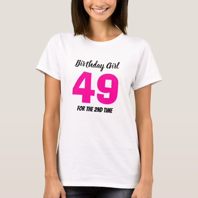 Camiseta Funny 50 Chica de cumpleaños 49 por segunda vez (Anverso)