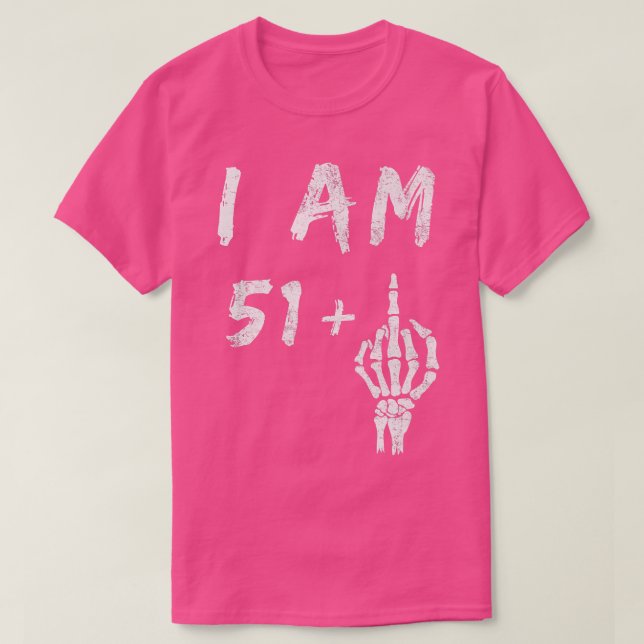 Camiseta Funny 52º cumpleaños Soy 51 Plus Skeleton Middle F (Diseño del anverso)