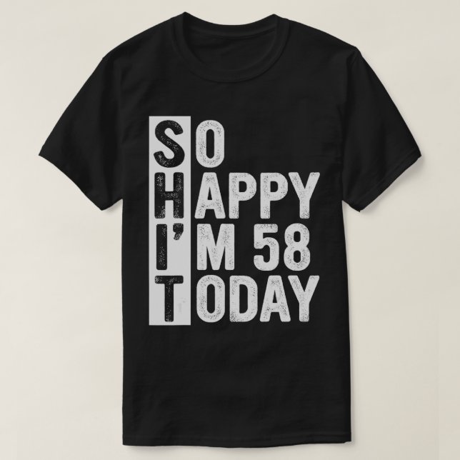 Camiseta Funny 58 Year Old Birthday Costume So Happy I'm 58 (Diseño del anverso)