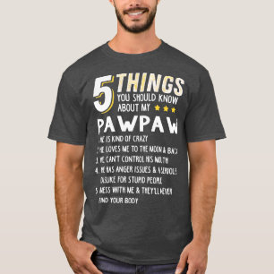 Camiseta Funny 5 cosas Abuelo Pawpaw Crazy Gift Idea