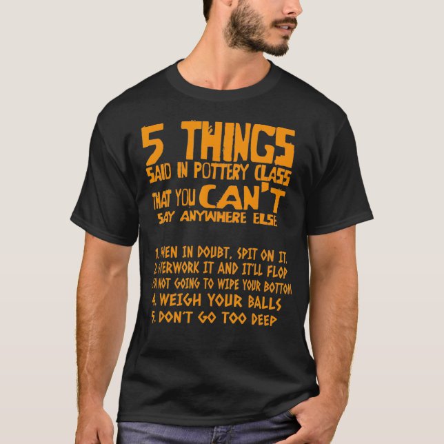 Camiseta Funny 5 Things Pottery Class Gift For Ceramics (Anverso)