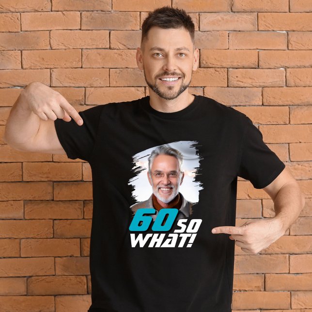 Camiseta Funny 60 so what Quote Photo 60th Birthday (Subido por el creador)