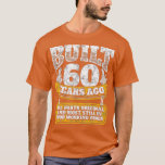 Camiseta Funny 60th Birthday  BDay Gift Saying Age 60 Year<br><div class="desc">Funny 60th Birthday  BDay Gift Saying Age 60 Year Joke  .Great shirt for yourself,  family,  grandpa,  grandma,  grandmother,  grandfather,  mom,  dad,  sister,  brother,  uncle,  aunt,  men,  women or anyone on birthday,  summer,  Mother's Day,  Father's Day,  Family Day,  Thanksgiving,  Christmas or any anniversary</div>