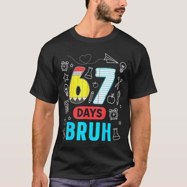 Camiseta Funny 67 Days Bruh Six Seven Meme Teacher Kids Num (Anverso)