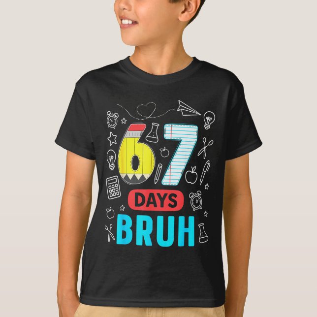 Camiseta Funny 67 Days Bruh Six Seven Meme Teacher Kids Num (Anverso)
