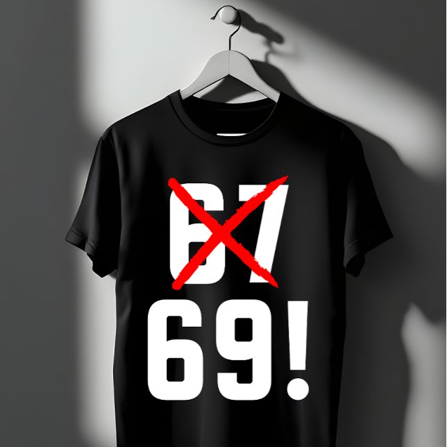 Camiseta Funny 67 Joke | Sarcastic Minimalist Humor Gift (Subido por el creador)